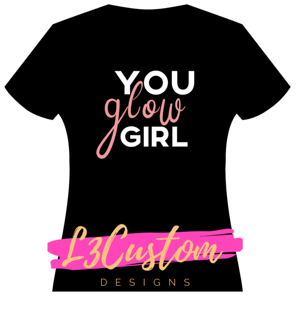 YOU "GLOW" GIRL