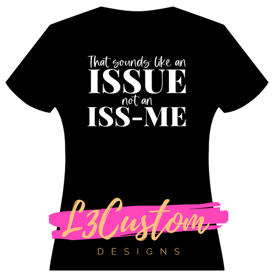 "ISSUE not an ISS-ME"